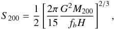 \begin{equation} S_{200}=\frac{1}{2}\left [\frac{2 \pi}{15} \frac {G^2 M_{200}}{f_bH}\right]^{2/3}, \label{entr.eq} \end{equation}
