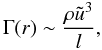 \begin{equation} \Gamma(r)\sim \frac{\rho {\tilde u}^3}{l}, \label{turbh.eq} \end{equation}
