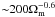 \hbox{${\sim}200 \Omega_\mathrm{m}^{-0.6}$}