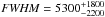 \hbox{${\it FWHM}=5300{}^{+1800}_{-2200}$}