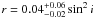 \hbox{$r=0.04{}^{+0.06}_{-0.02} \sin^2 i$}
