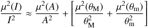 \begin{equation} \frac{\mu^2(I)}{I^2} \approx \frac{\mu^2(A)}{A^2} + \left[\frac{\mu^2(\theta_{\rm M})}{\theta_{\rm M}^2} + \frac{\mu^2(\theta_{\rm m})}{\theta_{\rm m}^2}\right] \end{equation}