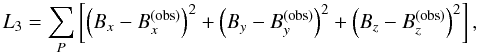 \begin{equation} \label{L3TW} L_3 = \sum_P \left[\left(B_x - B_x^{(\mathrm{obs})} \right)^2 + \left(B_y - B_y^{(\mathrm{obs})} \right)^2 + \left(B_z - B_z^{(\mathrm{obs})} \right)^2\right], \end{equation}