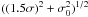 \hbox{$((1.5\sigma)^2+\sigma_0^2)^{1/2}$}