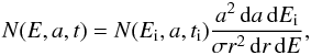 \begin{equation} N(E,a,t)=N(E\rs{i},a,t\rs{i}){a^2\,{\rm d}a\,{\rm d}E\rs{i}\over \sigma r^2\,{\rm d}r\,{\rm d}E}, \end{equation}