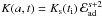 \hbox{$K(a,t) = K\rs{s}(t\rs{i})\,{\cal{E}}\rs{ad}^{s+2}$}