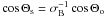 \hbox{$\cos \Theta\rs{s} = \sigma\rs{B}^{-1} \cos \Theta\rs{o}$}