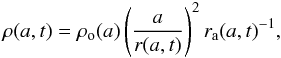 \appendix \setcounter{section}{1} \begin{equation} \rho(a,t) = \rho\rs{o}(a)\left(\frac{a}{r(a,t)}\right)^2 r\rs{a}(a,t)^{-1}, \end{equation}