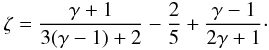 \appendix \setcounter{section}{1} \begin{equation} \zeta=\frac{\gamma+1}{3(\gamma-1)+2}-\frac{2}{5}+\frac{\gamma-1}{2\gamma+1}\cdot \end{equation}