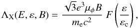 \begin{equation} \Lambda\rs{X}(E, \varepsilon, B) = \frac{\sqrt{3} e^3\mu_{\phi} B}{m\rs{e}c^2}\; F\left(\frac{\varepsilon}{\varepsilon\rs{c}}\right), \end{equation}
