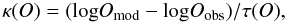 \appendix \setcounter{section}{2} \begin{equation} \kappa(O) = ({\rm log} O_{\rm mod} - {\rm log} O_{\rm obs})/\tau(O), \end{equation}