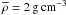 \hbox{${\overline\rho}=2\,{\rm g}\,{\rm cm}^{-3}$}