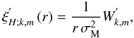 \begin{equation} \xi^{'}_{H;k,m}\left(r\right)=\frac{1}{r\,\sigma_{\rm M}^{2}}W^{'}_{k,m} , \label{etah} \end{equation}