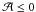 \hbox{${\mathcal A}\le0$}