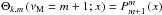 \hbox{$\Theta_{k,m}\left(\nu_{\rm M}=m+1;x\right)=P_{m+1}^{m}\left(x\right)$}