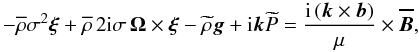 \appendix \setcounter{section}{1} \begin{equation} -\overline\rho\sigma^2\vec\xi+\overline\rho\,2{\rm i}\sigma\,\vec\Omega\times\vec\xi-\widetilde\rho\vec g+{\rm i}\vec k\widetilde P=\frac{{\rm i}\left(\vec k\times\vec b\right)}{\mu}\times\vec{\overline B} , \end{equation}