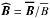 \appendix \setcounter{section}{1} \hbox{$\vec{\widehat{B}}=\vec{\overline B}/{\overline B}$}