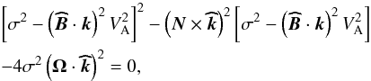 \appendix \setcounter{section}{1} \begin{eqnarray} &&\left[\sigma^2-\left({\vec{\widehat{B}}}\cdot\vec{k}\right)^2V_{\rm A}^2\right]^2-\left(\vec N\times{\vec{\widehat{k}}}\right)^2\left[\sigma^2-\left({\vec{\widehat{B}}}\cdot\vec{k}\right)^2V_{\rm A}^2\right]\nonumber\\ &&-4\sigma^2\left(\vec\Omega\cdot\vec{\widehat{k}}\right)^2=0 , \label{LDR} \end{eqnarray}