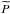 \hbox{$\widetilde P$}