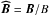 \hbox{$\vec{\widehat{B}}={\vec B}/{B}$}