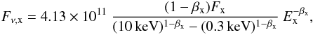 \begin{eqnarray*} \label{eq:meanfrequency} F_{\nu,\rm x} = 4.13\times10^{11}\ \frac{(1-\beta_{\rm x})F_{\rm x}} {(10\,\rm{keV})^{1-\beta_{\rm x}}- (0.3\,\rm{keV})^{1-\beta_{\rm x}}}\ E_{\rm x}^{-\beta_{\rm x}} , \end{eqnarray*}