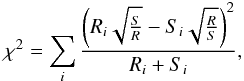 \begin{equation} \label{eq:chisquare} \hspace{1cm} \chi^2=\sum_{i} \frac{\left(R_{i}\sqrt{\frac{S}{R}}-{S_{i}\sqrt{\frac{R}{S}}}\right)^2}{R_{i}+S_{i}}, \end{equation}