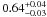 \hbox{$0.64^{+0.04}_{-0.03}$}