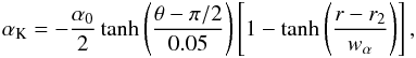 \begin{equation} \alpk = -\frac{\alpha_0}{2}\tanh \left( \frac{\theta-\pi/2}{0.05} \right) \left[1 -\tanh\left(\frac{r-r_2}{w_{\alpha}} \right) \right] , \label{ystep_xcutoff} \end{equation}