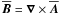 \hbox{$\Bbar = \curl \Abar$}