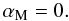 \begin{equation} \alpm=0 . \end{equation}