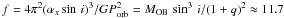 \hbox{$f=4\pi^{2} (\alpha_{x} \sin\, i)^3/GP_{\rm orb}^2 = M_{\rm OB}\, \sin^{3}\,i / (1+q)^2 \approx 11.7$}