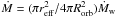 \hbox{$\dot{M}=(\pi r_{\rm eff}^{2}/4\pi R_{\rm orb}^{2}) \dot{M}_{\rm w}$}