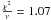 \hbox{$\frac{\chi ^2}{\nu} = 1.07$}