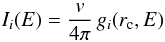 \begin{eqnarray} \label{clusterSpectrum_eq} I_{i}(E) = \frac{v}{4\pi}\,g_{i}(r_{\rm c}, E) \end{eqnarray}