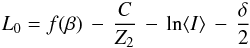 \begin{eqnarray} \label{L0_eq} L_0 = f(\beta)\,-\,\frac{C}{Z_2}\,-\, \ln \langle I \rangle\,-\,\frac{\delta}{2} \end{eqnarray}