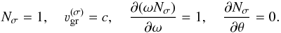 \appendix \setcounter{section}{1} \begin{equation} \label{NV} N_{\sigma}=1,\quad \varv_{\mathrm{gr}}^{(\sigma)}=c,\quad \frac{\partial(\omega N_{\sigma})}{\partial\omega}=1,\quad \frac{\partial N_{\sigma}}{\partial\theta}=0. \end{equation}