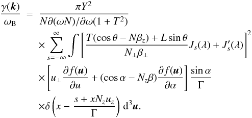 \appendix \setcounter{section}{2} \begin{eqnarray} \label{incr3} \frac{\gamma(\vec{k})}{\omega_{\mathrm{B}}}&=&\frac{\pi Y^2}{N\partial(\omega N)/\partial\omega (1+T^2)}\nonumber\\ &&\times\sum\limits_{s=-\infty}^{\infty}\int \left[\frac{T(\cos\theta-N\beta_z)+L\sin\theta}{N_{\bot}\beta_{\bot}}J_s(\lambda)+J'_s(\lambda)\right]^2\nonumber\\ &&\times\left[u_{\bot}\frac{\partial f(\vec{u})}{\partial u}+(\cos\alpha-N_z\beta)\frac{\partial f(\vec{u})}{\partial\alpha}\right]\frac{\sin\alpha}{\Gamma}\nonumber\\ &&\times\delta\left(x-\frac{s+xN_zu_z}{\Gamma}\right)\,\mathrm{d}^3\vec{u}. \end{eqnarray}