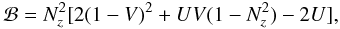 \appendix \setcounter{section}{3} \begin{equation} \mathcal{B}=N_z^2[2(1-V)^2+UV(1-N_z^2)-2U], \end{equation}