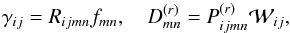 \appendix \setcounter{section}{4} \begin{equation} \label{kerndef} \gamma_{ij}=R_{ijmn}f_{mn},\quad D^{(r)}_{mn}=P^{(r)}_{ijmn}\mathcal{W}_{ij}, \end{equation}