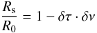 \begin{equation} \frac{R_{\rm s}}{R_0} = 1 - \delta\tau\cdot\delta\nu \label{eqn:lagcorr} \end{equation}