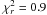 \hbox{$\chi^2_{r}=0.9$}