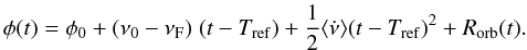 \begin{equation} \label{eq:phases} \phi(t)=\phi_0+(\nu_0-\nu_{\rm F})\;(t-T_{\rm ref})+\frac{1}{2}{\langle \dot{\nu} \rangle}(t-T_{\rm ref})^2+R_{\rm orb}(t). \end{equation}