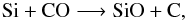 \appendix \setcounter{section}{1} \begin{equation} \rm Si + CO \longrightarrow SiO + C, \label{A1} \end{equation}