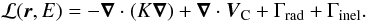 \begin{equation} {\cal L}(\vec{r},E) = -\vec{\nabla} \cdot (K\vec{\nabla}) + \vec{\nabla}\cdot\vec{V}_{\rm C} + \Gamma_{\rm rad} + \Gamma_{\rm inel}. \end{equation}