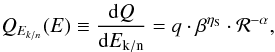 \begin{equation} Q_{E_{k/n}}(E) \equiv \frac{{\rm d}Q}{{\rm d}E_{\rm k/n}} = q \cdot \beta^{\eta_{\rm S}} \cdot {\cal R}^{- \alpha}, \label{eq:source_spec} \end{equation}