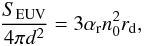 \begin{equation} \label{base2} \frac{S_{\rm EUV}}{4\pi d^2}=3\alpha_{\rm r} n_0^2 r_{\rm d}, \end{equation}