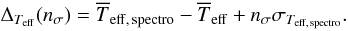 $$ \Delta_{\teff}(n_{\sigma}) = \teffsm - \teffm + n_{\sigma} \sigma_{\teffs}. $$