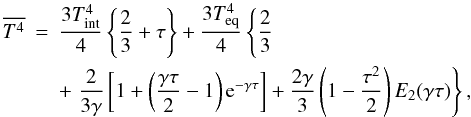 \begin{eqnarray} \overline{T^4}&=&{3\tint^4\over 4}\left\{{2\over 3}+\tau\right\}+{3\teq^4\over 4}\left\{{2\over 3}\right.\nonumber\\ \label{eq:t4-global} &&+\left. {2\over 3\gamma}\left[1+\left({\gamma\tau\over 2}-1\right){\rm e}^{-\gamma\tau}\right]+ {2\gamma\over 3}\left(1-{\tau^2\over 2}\right)E_2(\gamma\tau)\right\}, \end{eqnarray}