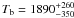 $T_{\rm b}=1890^{+260}_{-350}$