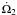 \appendix \setcounter{section}{1} $\dot{\Omega}_2$